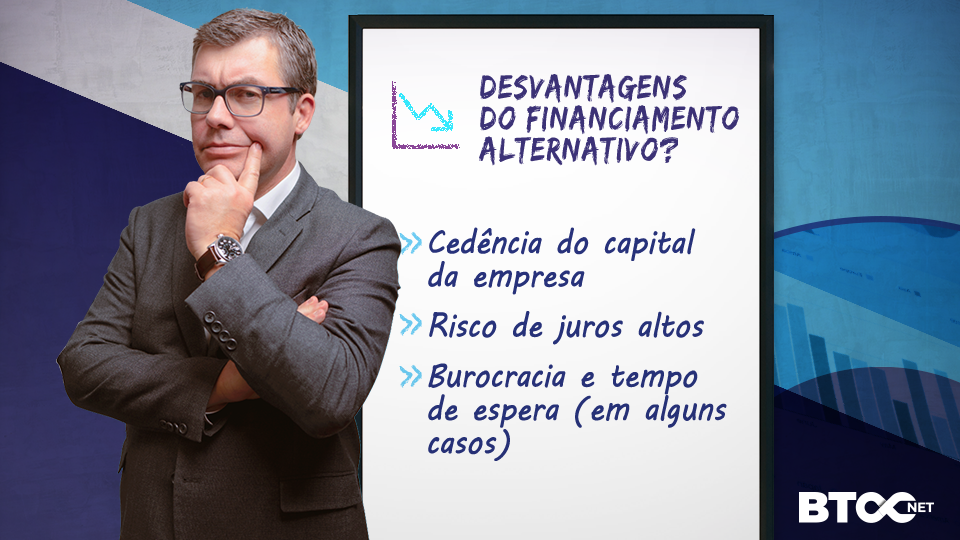 desvantagens do financiamento alternativo
