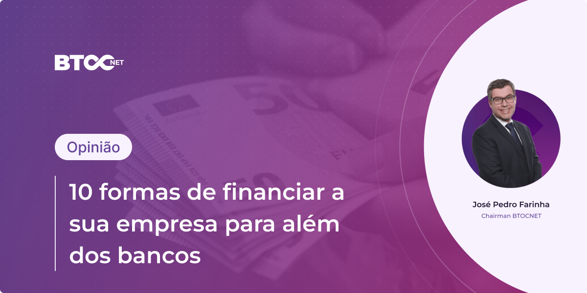 10 formas de financiar a sua empresa para além dos bancos