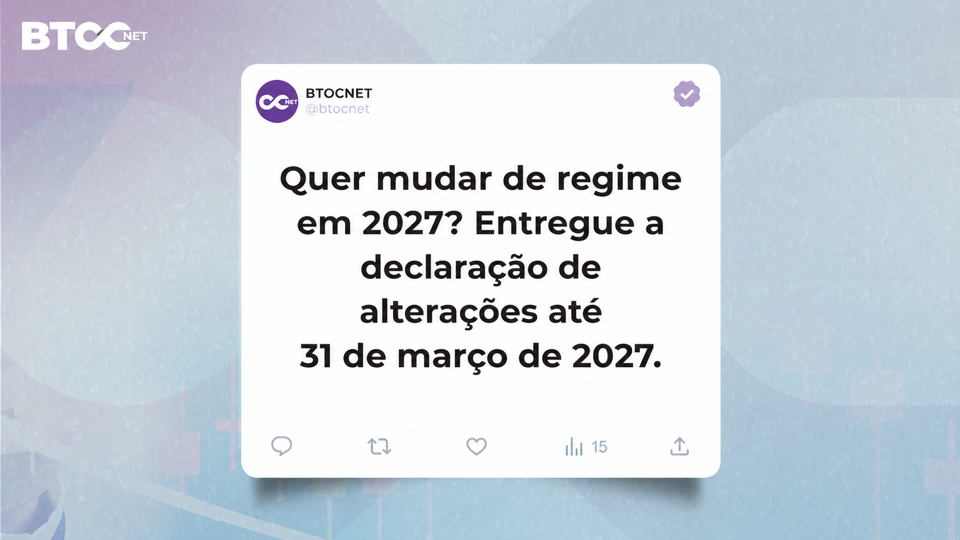 Prazo para mudar de regime simplificado ou contabilidade organizada em 2027: 31 de março de 2027